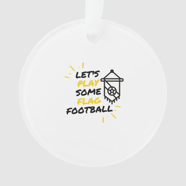 Let's play some flag football ornament (Front)