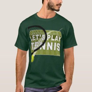 Let's Play Tennis Grass Court T-Shirt