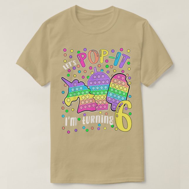 Let's Popit I'm turning 6 Colourful 6th Birthday G T-Shirt (Design Front)