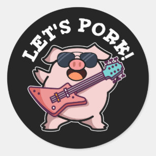 Let's Pork Funny Rock And Roll Pig Pun Dark BG Classic Round Sticker
