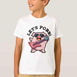 Let's Pork Funny Rock Guitar Pig Pun T-Shirt