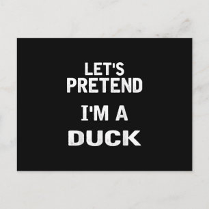 Lets Pretend Im a Duck Funny Halloween Costume Holiday Postcard