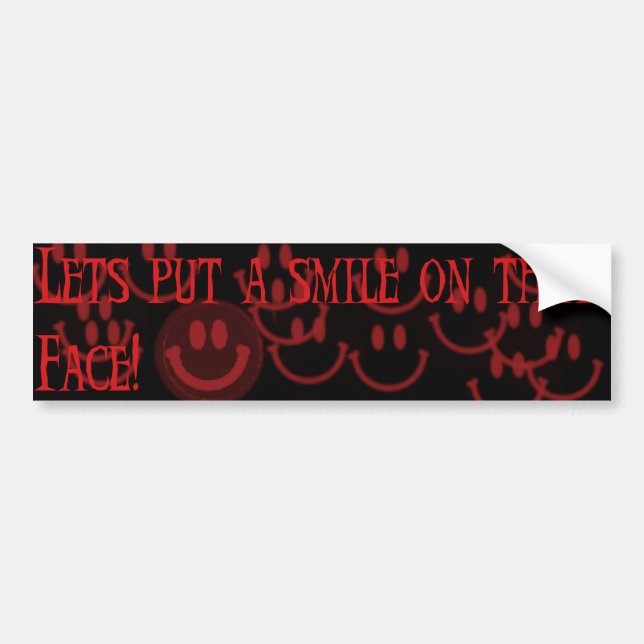 Lets put a smile on that face bumper sticker (Front)