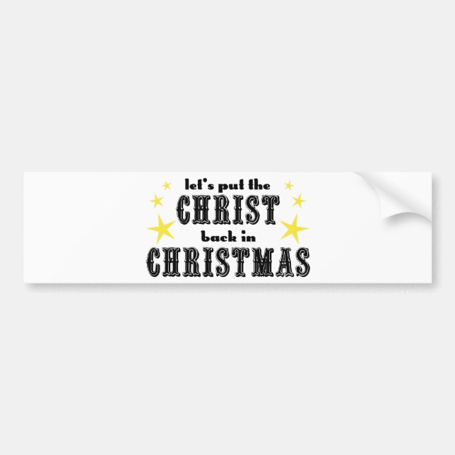 Let's put the CHRIST back in CHRISTMAS Bumper Sticker (Front)