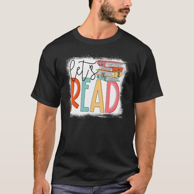 Let's Read Book Bleached Reading Book   Bookworm 1 T-Shirt (Front)