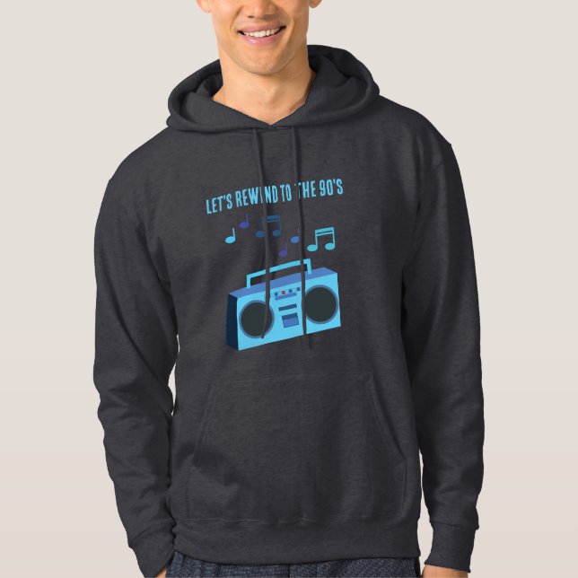 Let's Rewind to the 90's Hoodie (Front)