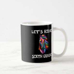 Let's Ride 6th Sixth Grade Back To School Horse Gi Coffee Mug