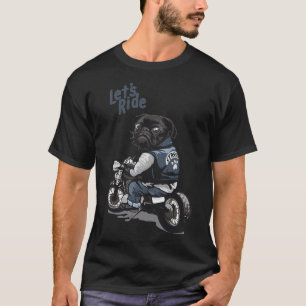 Let's Ride Motorcycle Big Bike Black Pug Dog T-Shirt