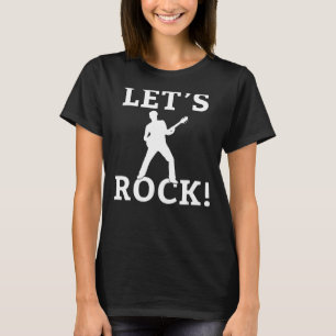 Lets Rock and Roll Rocker T-Shirt