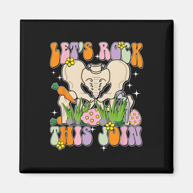 Let's Rock This Join Happy Easter Day Orthopaedics Magnet (Front)