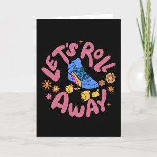 Let's roll away Roller Skates Card