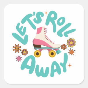 Let's roll away Roller Skates Square Sticker
