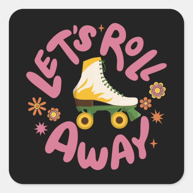 Let's roll away Roller Skates Square Sticker (Front)