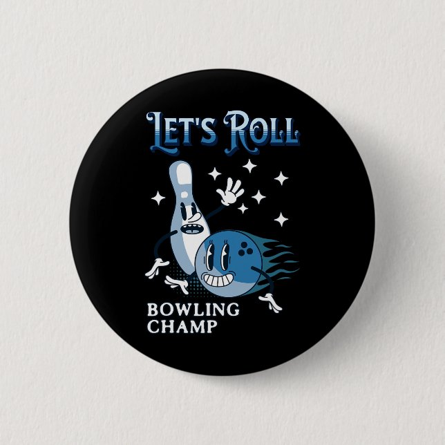 Let's Roll Bowling Champ  6 Cm Round Badge (Front)