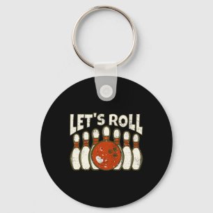 Let's Roll For Funny Bowler And Retro Bowling Key Ring