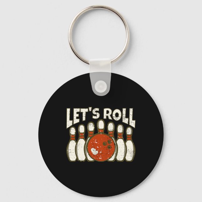 Let's Roll For Funny Bowler And Retro Bowling  Key Ring (Front)
