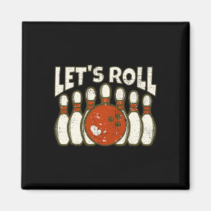 Let's Roll For Funny Bowler And Retro Bowling Magnet