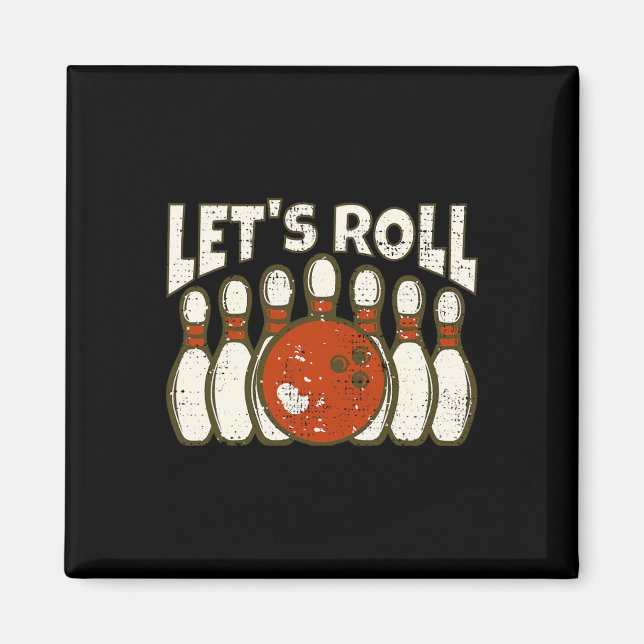 Let's Roll For Funny Bowler And Retro Bowling  Magnet (Front)