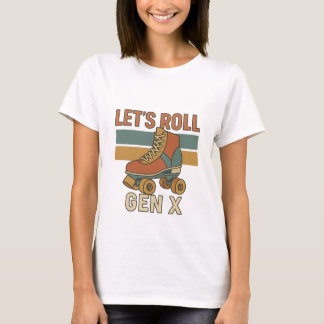 Let's Roll Gen X Skate T-shirt