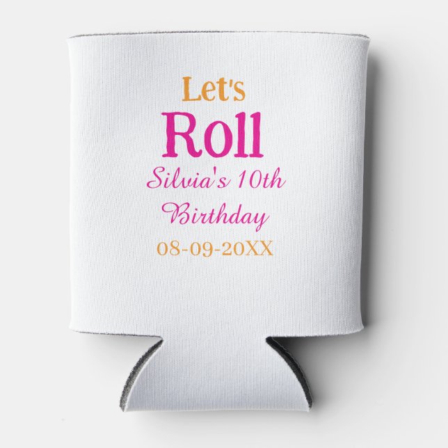 Let's roll happy 10th birthday add name retro pink can cooler (Front)