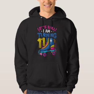 Let's Roll I Am Turning 11th Birthday Rollerskate Hoodie