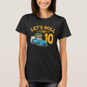 Let's Roll I'm 10 Racer 10th Birthday Racing Car D T-Shirt