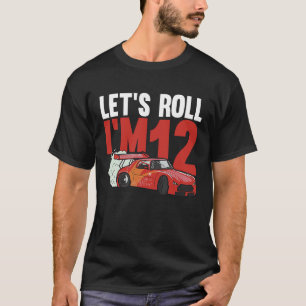 Let's Roll I'm 12 Racer 12th Birthday Racing Car D T-Shirt