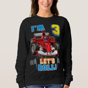 Let's Roll I'm 3rd Birthday Boy Kid Race Car 3 Yea Sweatshirt
