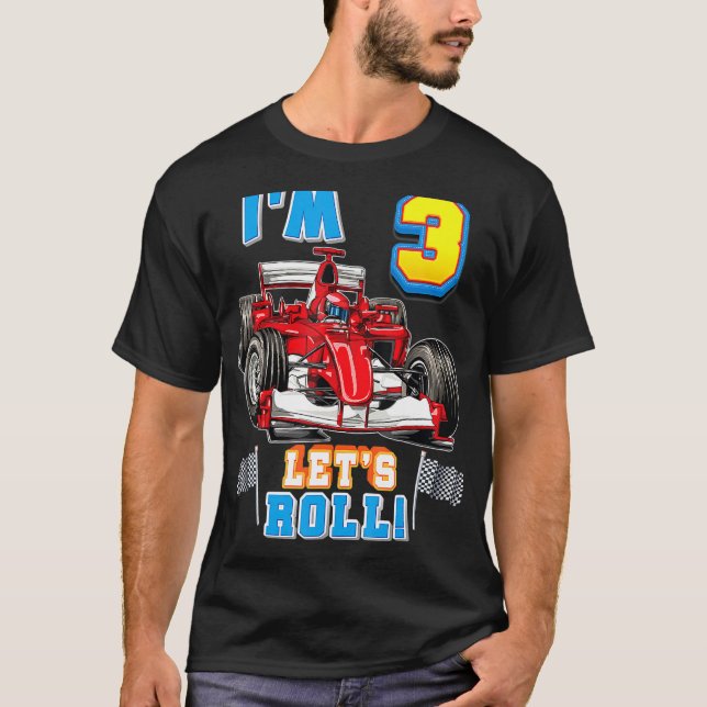 Let's Roll I'm 3rd Birthday Boy Kid Race Car 3 Yea T-Shirt (Front)