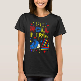 Let's Roll I'm Turning 4 Roller Skate Skating Bday T-Shirt
