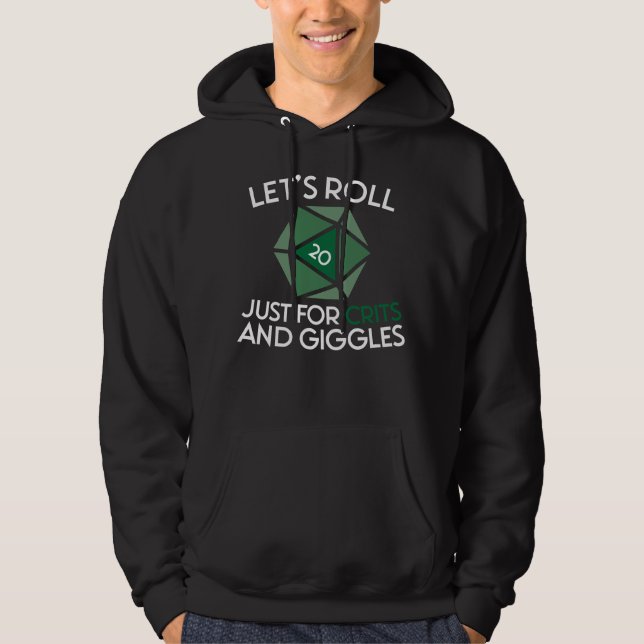 Let's Roll Just for Crits and Giggles Hoodie (Front)