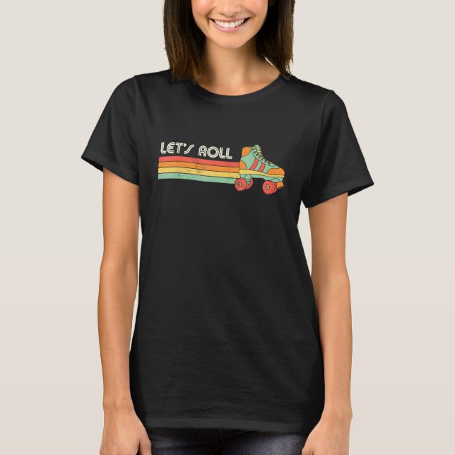 Let's Roll Roller Skating Skater Skate Retro Vinta T-Shirt (Front)