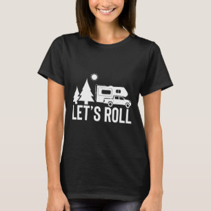 Let's Roll Truck Camper Funny Camping Gift Rv Vaca T-Shirt
