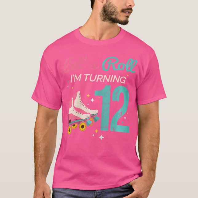 Let'S Roll Turning 12 Roller Skating Roller Skate T-Shirt (Front)