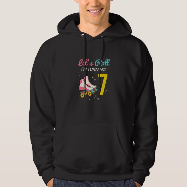 Let's Roll Turning 7 Roller Skating Roller Skate Hoodie (Front)