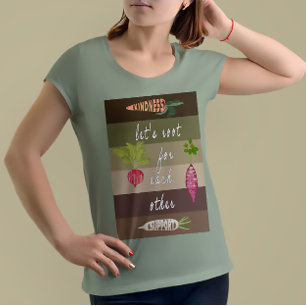 Let's Root for Each Other Gardening T-Shirt -Plant