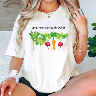 Lets Root For Each Other Vegetable lover T-Shirt