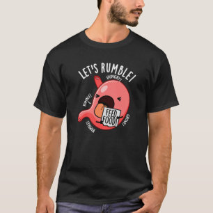 Let's Rumble Funny Stomach Pun Dark BG T-Shirt