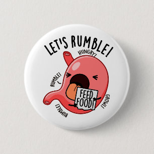 Let's Rumble Funny Stomach Puns  6 Cm Round Badge