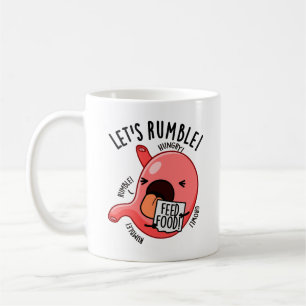 Let's Rumble Funny Stomach Puns Coffee Mug