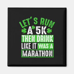 Let's Run A 5k Then Drink Marathon Funny St. Patri Magnet