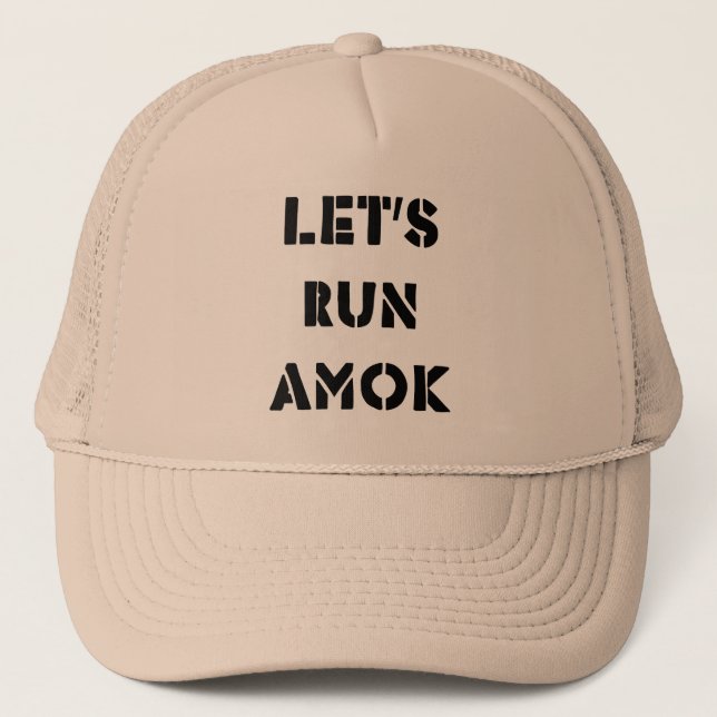 Let's Run Amok Trucker Hat (Front)