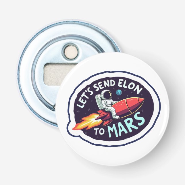 Let's Send Elon to Mars Bottle Opener (Front)