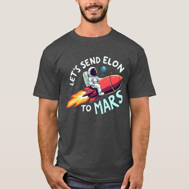 Let's Send Elon to Mars Shirt (Front)