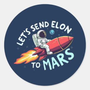 Let's Send Elon to Mars Stickers