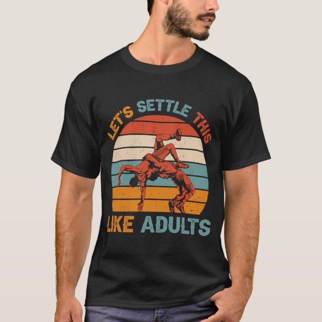Lets Settle This Like Adults Funny Wrestling T-Shirt (Front)