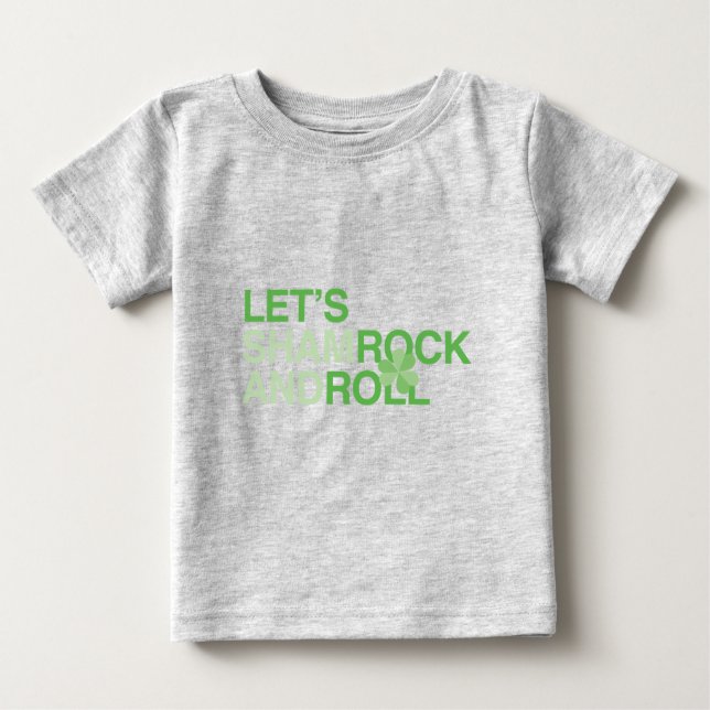 Let's Shamrock and Roll Baby T-Shirt (Front)