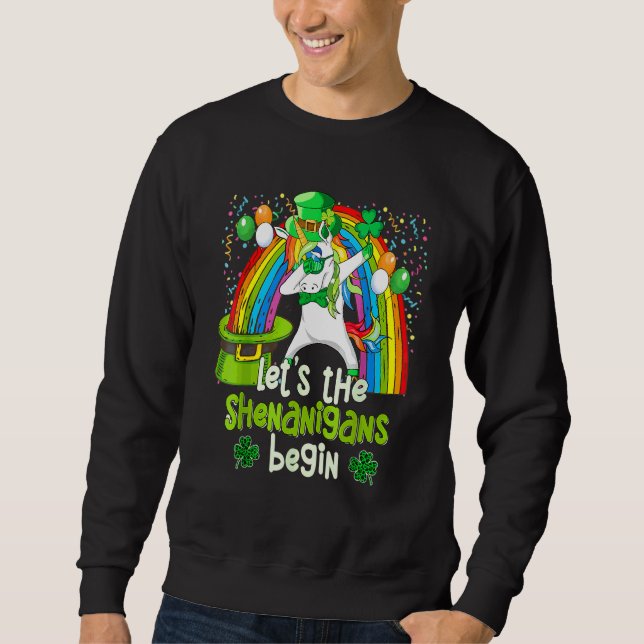 Let's Shenanigans Begin Funny Dabbing Unicorn St P Sweatshirt (Front)