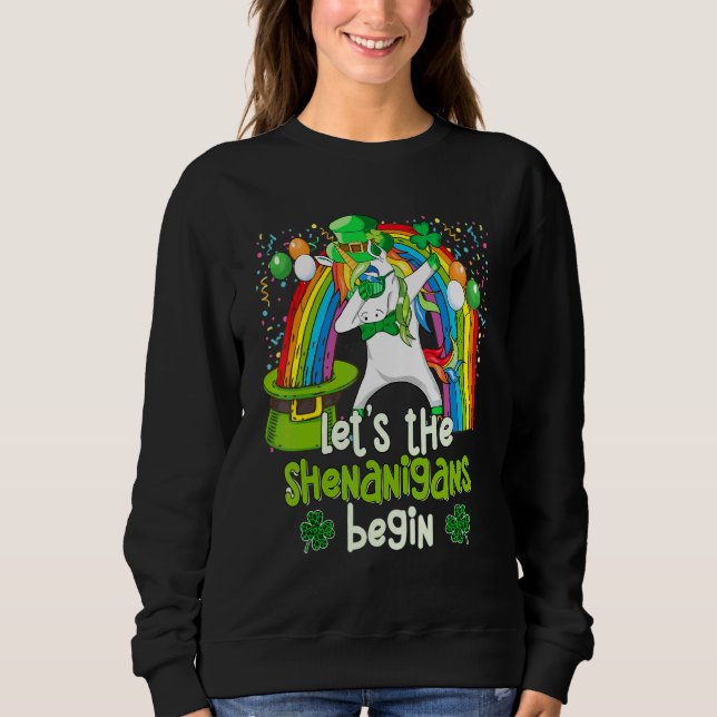 Let's Shenanigans Begin Funny Dabbing Unicorn St P Sweatshirt (Front)