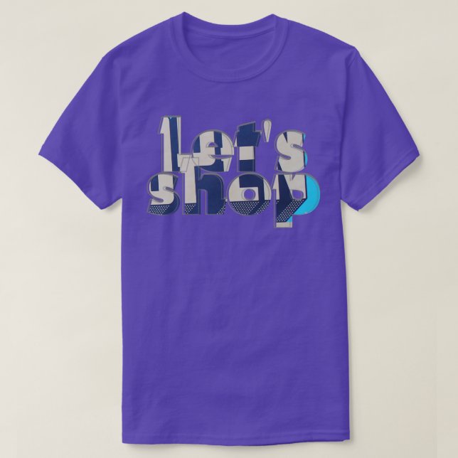 Lets shop T-Shirt (Design Front)